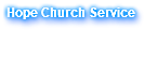 Hope Church Service
