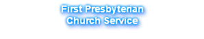First Presbyterian Church Service